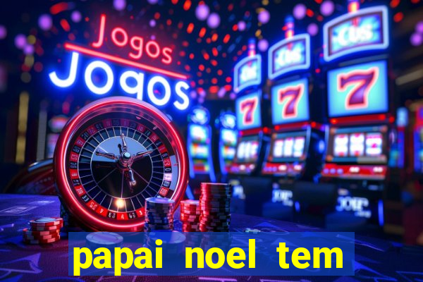 papai noel tem quantos anos